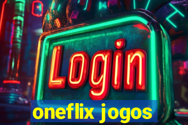 oneflix jogos